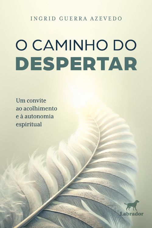 O Caminho do Despertar: livro de Ingrid Guerra Azevedo trata de saúde mental, espiritualidade e ancestralidade